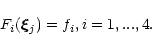 \begin{displaymath}F_{i}(\vec \xi_{j})=f_{i} , i=1,...,4.
\end{displaymath}