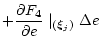 $\textstyle + \displaystyle\frac{\partial F_{4}}{\partial e} \mid_{(\vec \xi_j)} \Delta e$