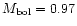 $M_{\rm bol}=0.97$
