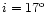 $i=17^{\rm o}$