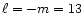 $\ell =-m=13$