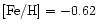 $[\rm Fe/H] = -0.62$