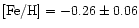 $[\rm Fe/H] = -0.26 \pm 0.06$
