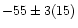 $-55\pm3(15)$
