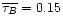 $\overline{\tau_{B}} = 0.15$