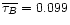 $\overline{\tau_{B}} = 0.099$