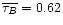 $\overline{\tau_{B}}=0.62$