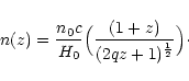 \begin{displaymath}
n(z)= \frac{n_{0}c}{H_{0}} \Bigr( \frac{(1+z)}{(2qz+1)^{\frac{1}{2}}} \Bigr)\cdot
\end{displaymath}