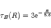 \begin{displaymath}
\tau_{B}(R) = 3 {\rm e}^{-\frac{R}{5.6}}
\end{displaymath}