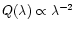 $Q(\lambda )\propto \lambda ^{-2}$