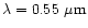 $\lambda=0.55~{\mu}{\rm m}$