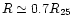 $R\simeq 0.7R_{25}$