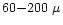 $60{-}200~\mu$