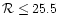 ${\cal R} \leq 25.5$