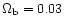 $\Omega _{\rm b}=0.03$