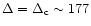 $\Delta=\Delta_{\rm c} \sim 177$