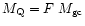 $M_{\rm Q}
= F \; M_{\rm gc}$
