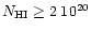 $N_{\rm HI} \geq 2 \; 10^{20}$