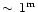 $\sim\,1^{\rm m}$