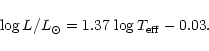 \begin{displaymath}\log L/L_{\odot} = 1.37\,\log T_{\rm eff} - 0.03.
\end{displaymath}