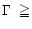 $\Gamma~\mathrel{\mathchoice {\vcenter{\offinterlineskip\halign{\hfil
$\displays...
...p\halign{\hfil$\scriptscriptstyle ...