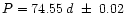 $P = 74.55\,d~\pm~0.02$