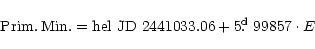 \begin{displaymath}{\rm Prim.\, Min. = hel~JD}\,\,2441033.06 + 5\hbox{$.\!\!^{\rm d}$ }99857 \cdot E
\end{displaymath}