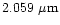 $2.059 \mbox{ } \mu \mbox{m}$