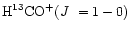 $\mbox{H}^{13}\mbox{CO}^{+ }(\mbox{$J$ } = 1 - 0)$