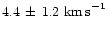 $4.4 \, \pm \,1.2 \mbox{ km\,s}^{-1}$
