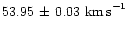 $53.95 \, \pm \,0.03 \mbox{ km\,s}^{-1}$