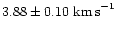 $3.88 \pm
0.10 \mbox{ km\,s}^{-1}$