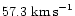 $57.3 \mbox{ km\,s}^{-1}$