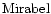 $\mbox{Mirabel}$