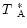 $\mbox{$T$ }_{\rm A}^{*}$