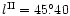 $l^{\rm II} = 45 {\rlap.}^{\circ}40 $