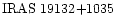 $\mbox{IRAS } 19132{+}1035$