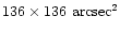 $136 \times 136 \mbox{
arcsec}^{2}$