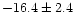 $-16.4\pm2.4$