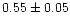 $0.55\pm0.05$