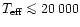 $T_{\mbox{\scriptsize eff}}\protect\mathrel{\mathchoice {\vcenter{\offinterlines...
...interlineskip\halign{\hfil$\scriptscriptstyle ...