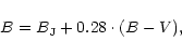 \begin{displaymath}
B = B_{\rm J} + 0.28 \cdot (B-V),
\end{displaymath}