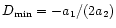 $D_{\mbox{\scriptsize min}}=-a_1/(2a_2)$