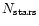 $N_{\mbox{\scriptsize stars}}$