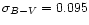 $\sigma_{B-V}=0.095$