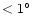 $< 1\hbox{$^\circ$ }$