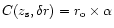 $ C(z_{\rm s}, \delta r) = r_{\rm o}\times \alpha$