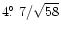 $4\hbox{$.\!\!^\circ$ }7/\sqrt{58}$
