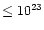 $ \le 10^{23}$