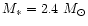 $M_*=2.4~M_\odot$